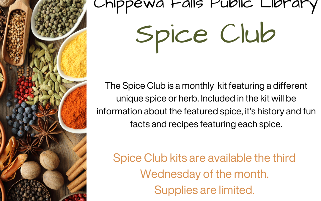 Chippewa Falls Public Library Spice Club monthly kit featuring a different unique spice or herb. Recipes and fun facts included. Available the third Thursday of the month. Supplies are limited, please one kit per household.
