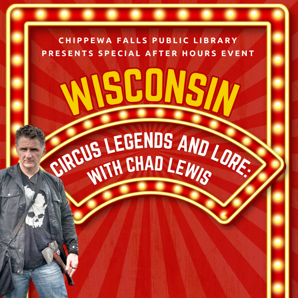 Wisconsin Circus Legends and Lore with Chad Lewis- Special After Hours Event