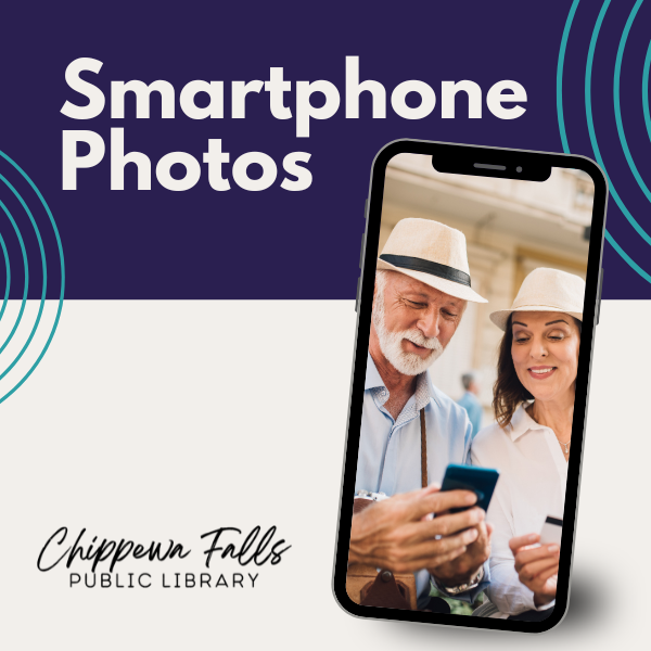 Graphic with the text "Smartphone Photos" and an image of an older man and woman on a smartphone screen. Includes "Chippewa Falls Public Library" text.