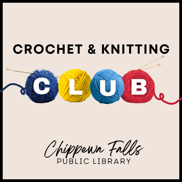 Poster for Crochet & Knitting Club at Chippewa Falls Public Library with colorful yarn balls spelling "CLUB."