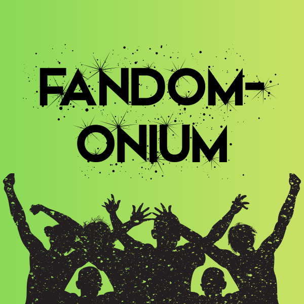 "Silhouettes of cheering crowd with 'FANDOM-ONIUM' text and starburst effects on green-yellow gradient background."