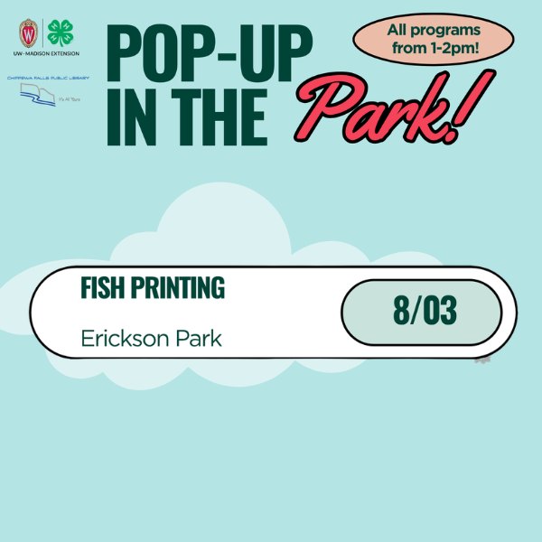 Event poster for "Pop-Up in the Park" with details for a "Fish Printing" activity on 8/03 at Erickson Park.